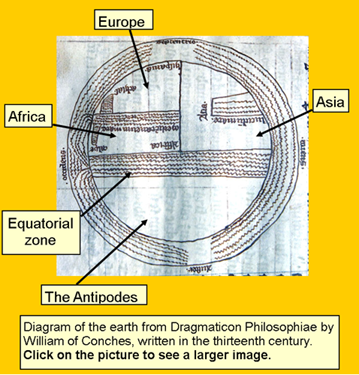 Diagram of the earth from Dragmaticon Philosophiae by William of Conches, written in the thirteenth century. Click on the picture to see a larger image